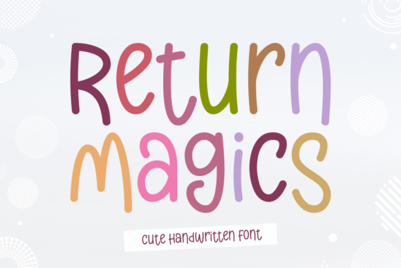 Return Magics: A Handwritten Font for Creative Charm